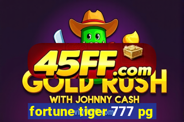 fortune tiger 777 pg